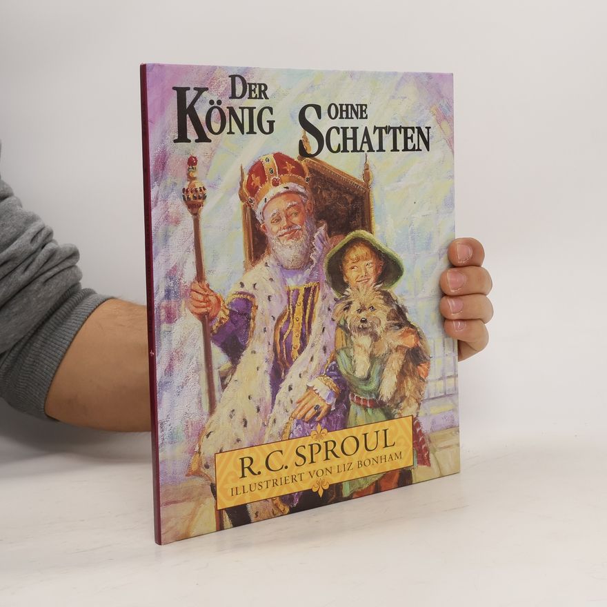 R. C. (Robert Charles) Sproul Der König ohne Schatten