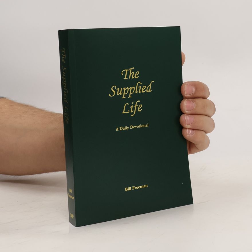 Bill Freeman The Supplied Life