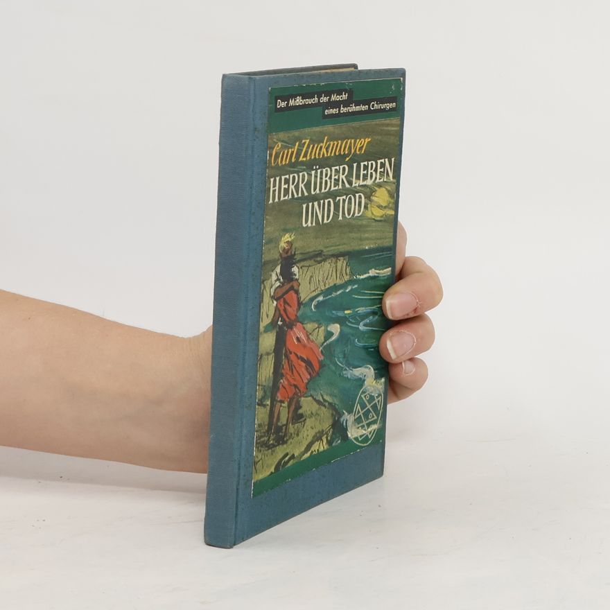 Carl Zuckmayer Herr über Leben und Tod