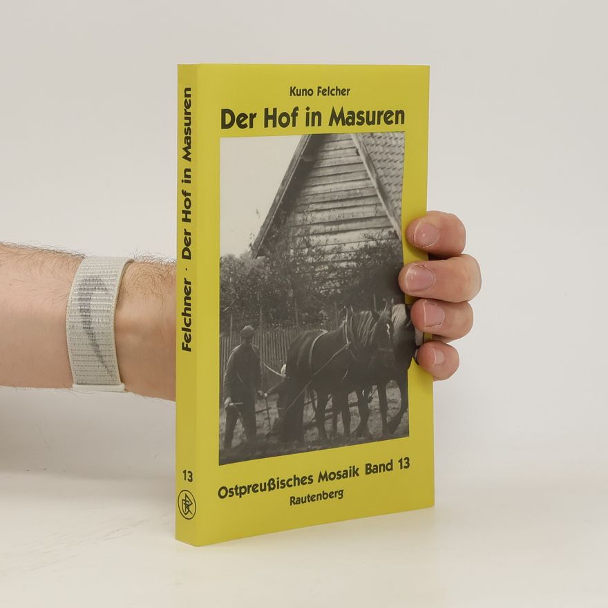 Kuno Felcher Der Hof in Masuren