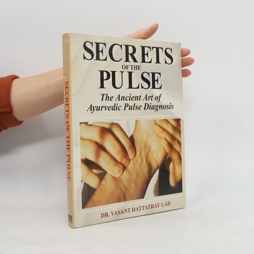 Vasant Lad Secrets of the Pulse