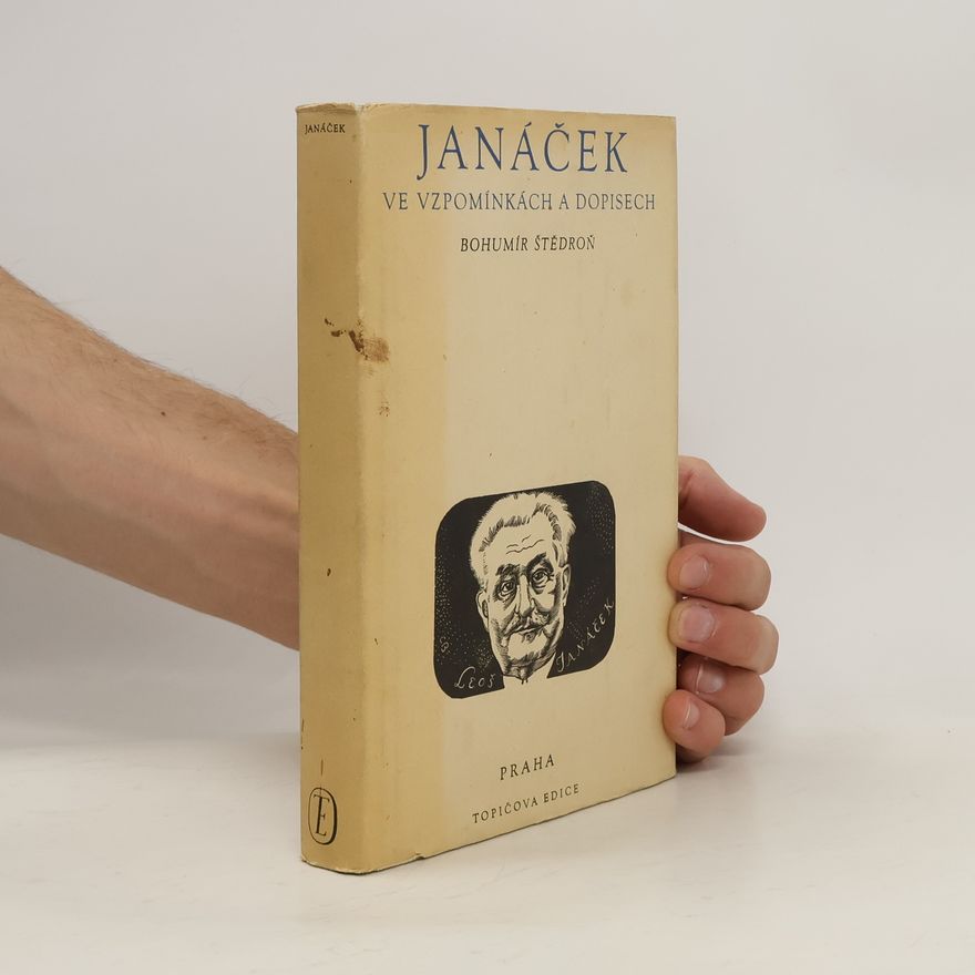 Bohumír Štědroň Janáček ve vzpomínkách a dopisech