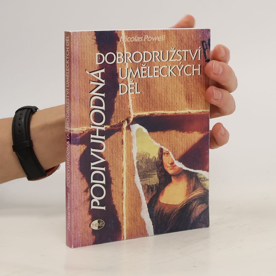 Nicolas Powell Podivuhodná dobrodružství uměleckých děl