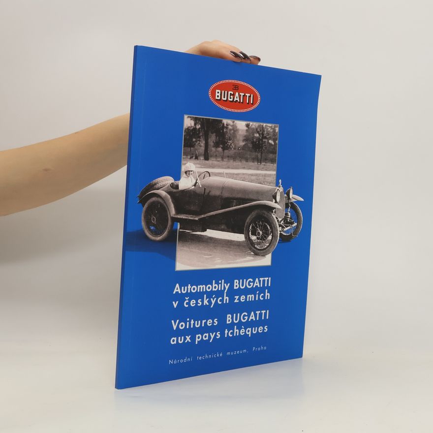 Pat Garnier Automobily Bugatti v českých zemích = Voitures Bugatti aux pays tcheques