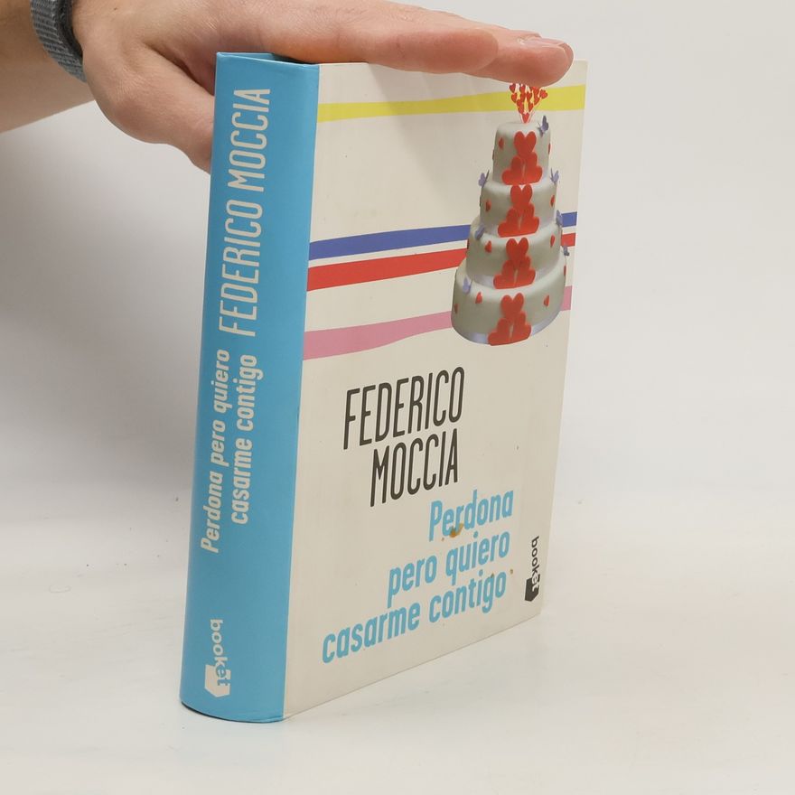 Federico Moccia Perdona pero quiero casarme contigo
