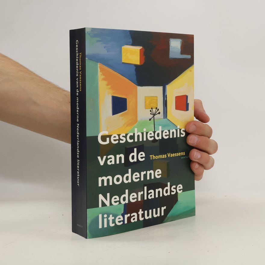 Thomas Vaessens Geschiedenis van de moderne Nederlandse literatuur