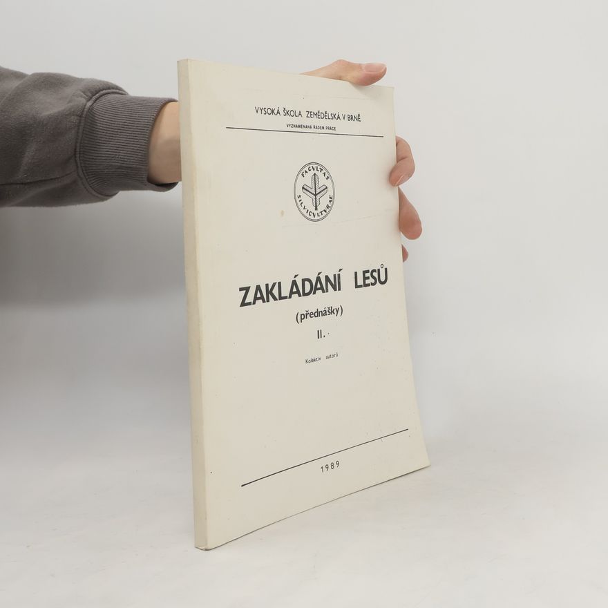 Kolektiv autorů Zakládání lesů (přednášky) II.