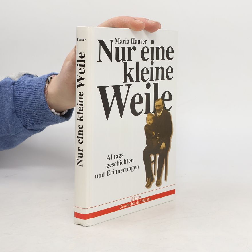 Maria Hauser Nur eine kleine Weile...