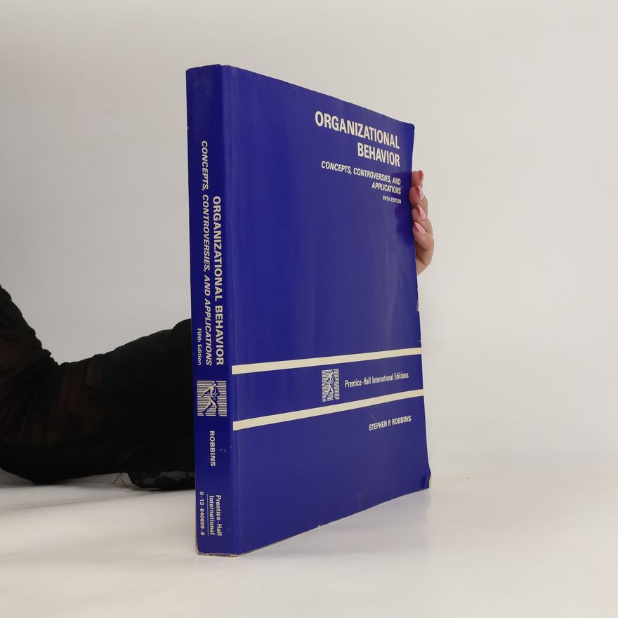 Stephen P. Robbins Organizational Behavior. Concepts, Controversies and Applications