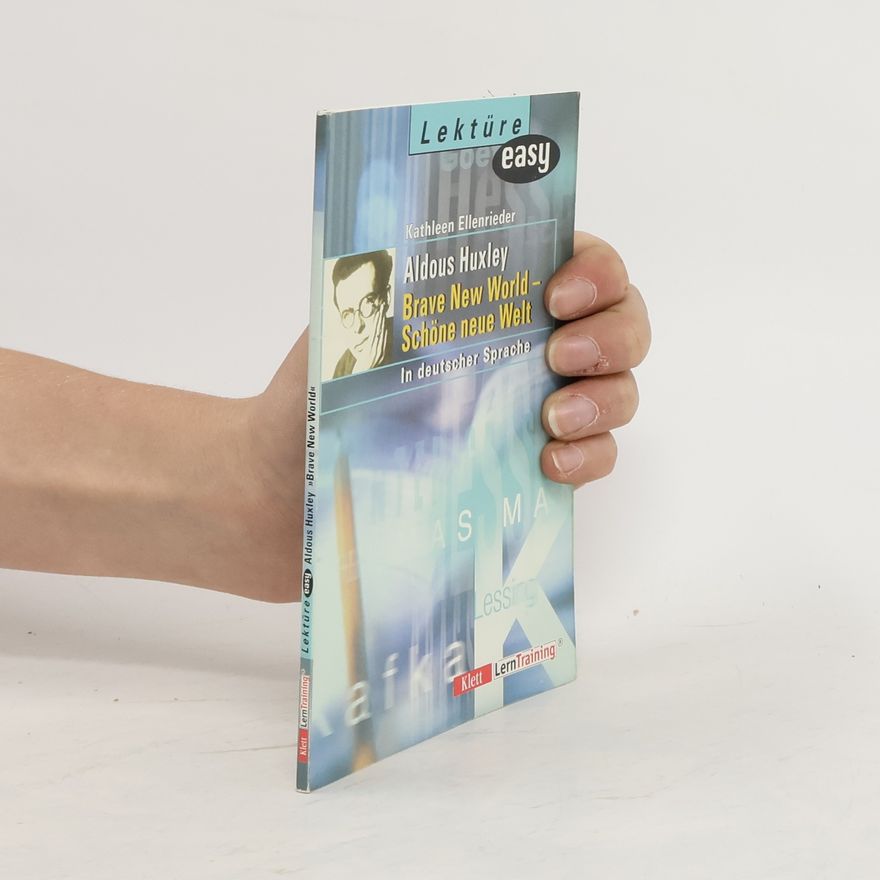 Kathleen Ellenrieder Aldous Huxley, Brave new world - Schöne neue Welt