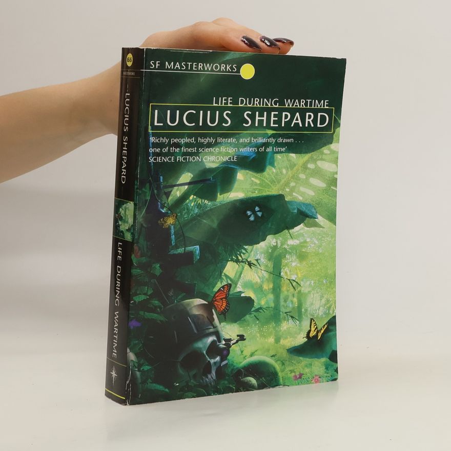 Lucius Shepard Life During Wartime