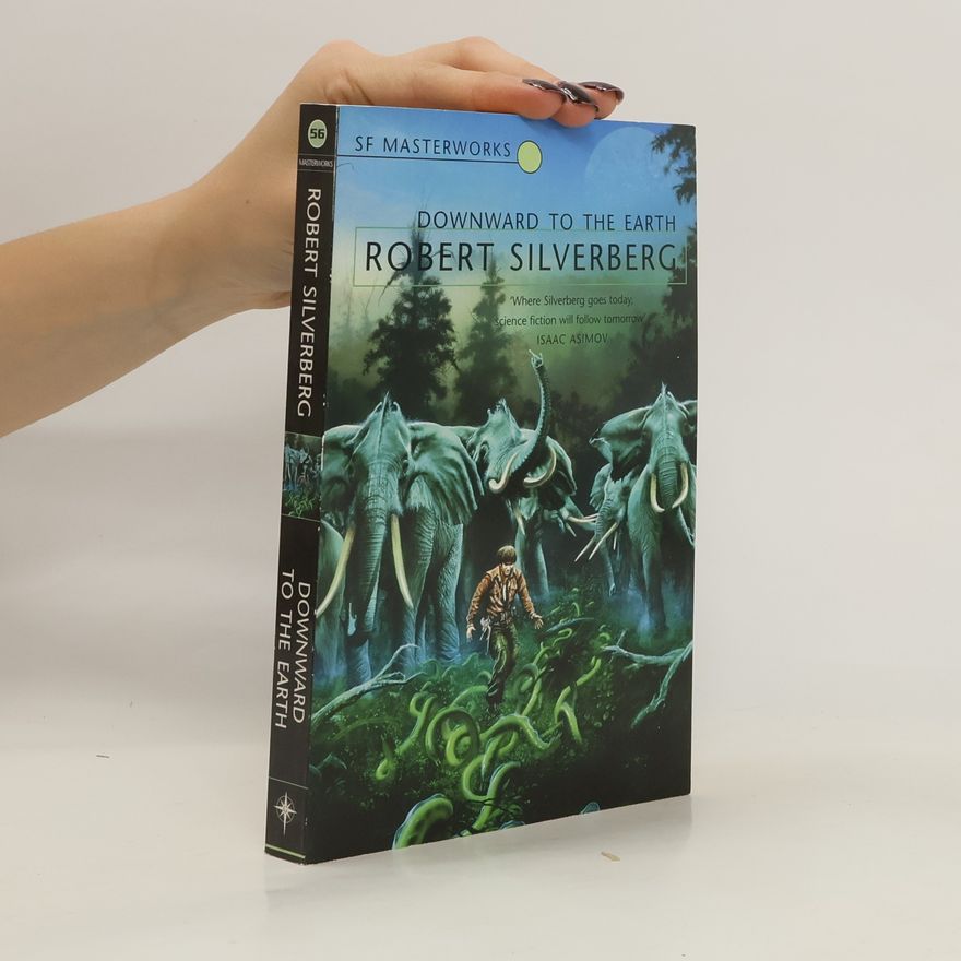 Robert Silverberg Downward to the Earth