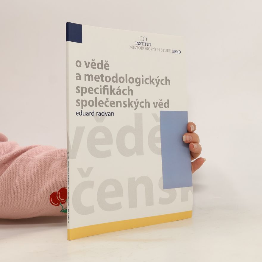 Eduard Radvan O vědě a metodologických specifikách společenských věd