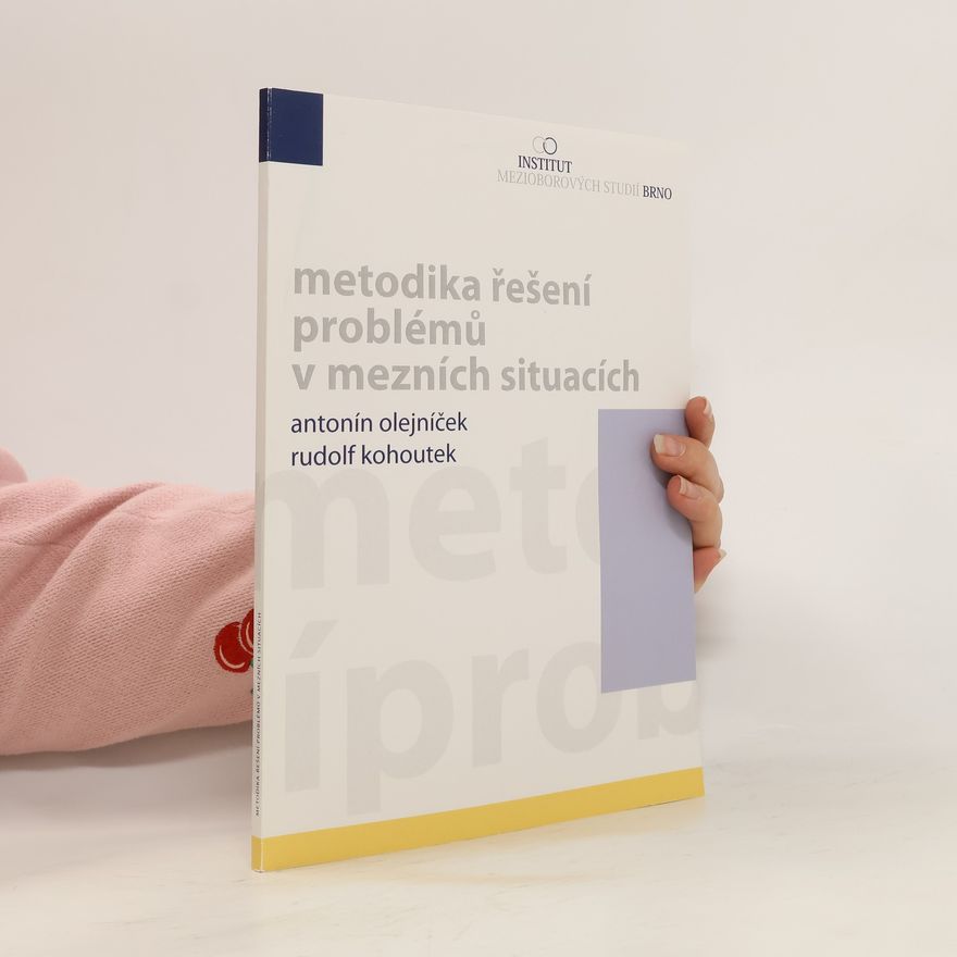 Antonín Olejníček Metodika řešení problémů v mezních situacích
