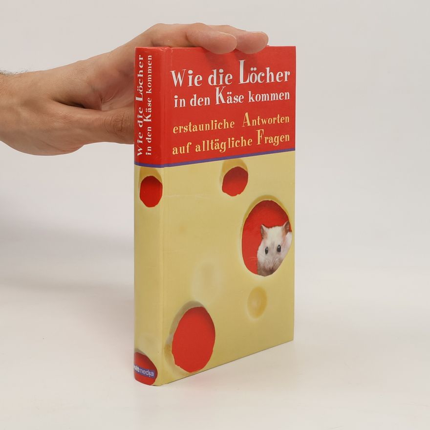 Franz Grossmann Wie die Löcher in den Käse kommen