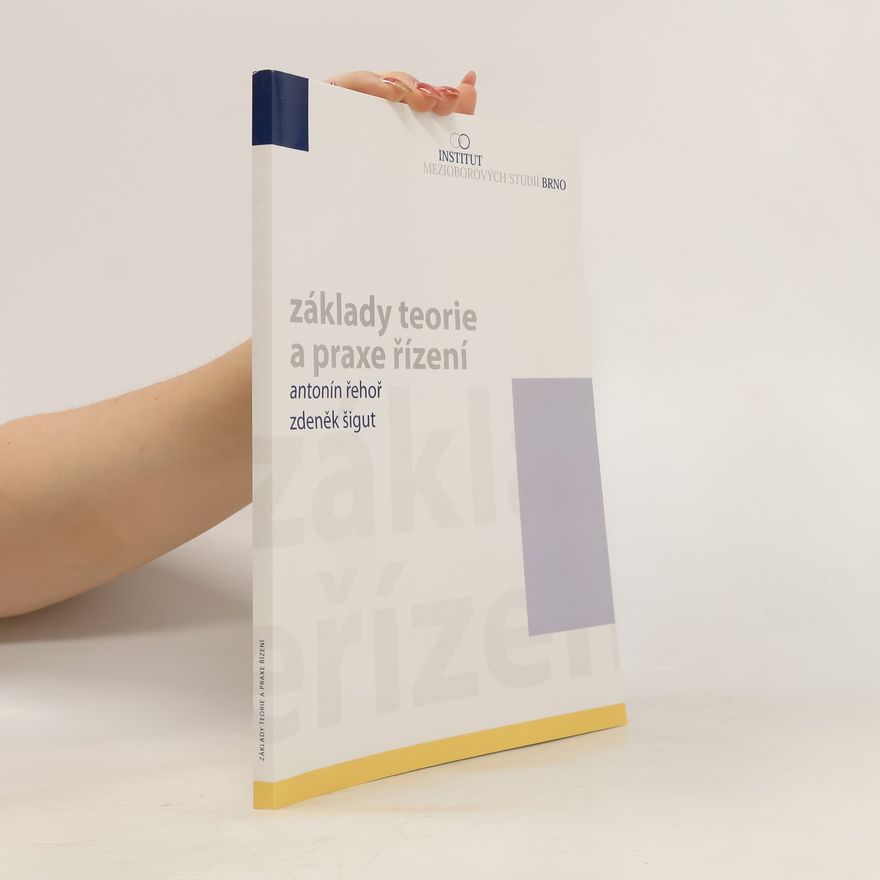 Antonín Řehoř Základy teorie a praxe řízení