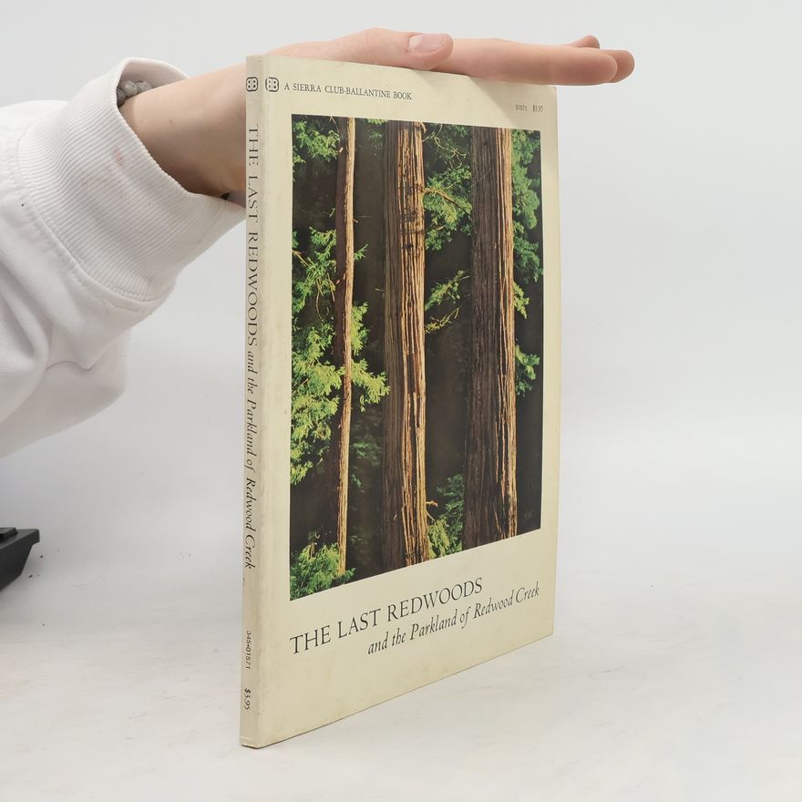 Various authors The Last Redwoods and the Parkland of Redwood Creek