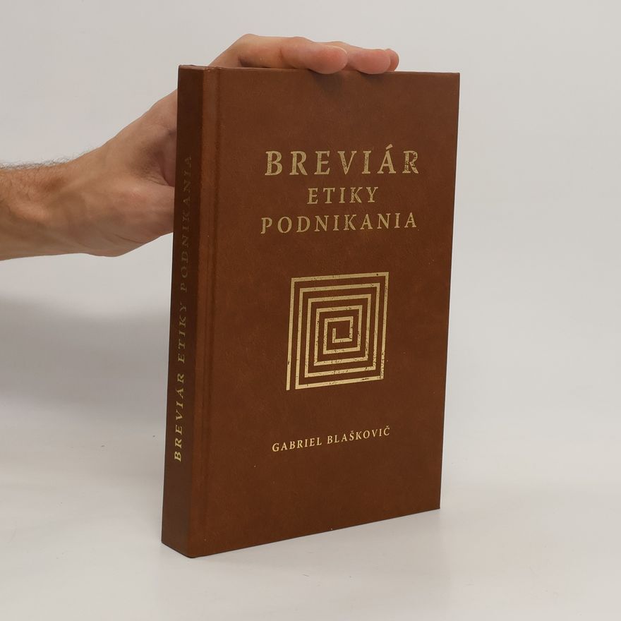 Gabriel Blaškovič Breviár etiky podnikania