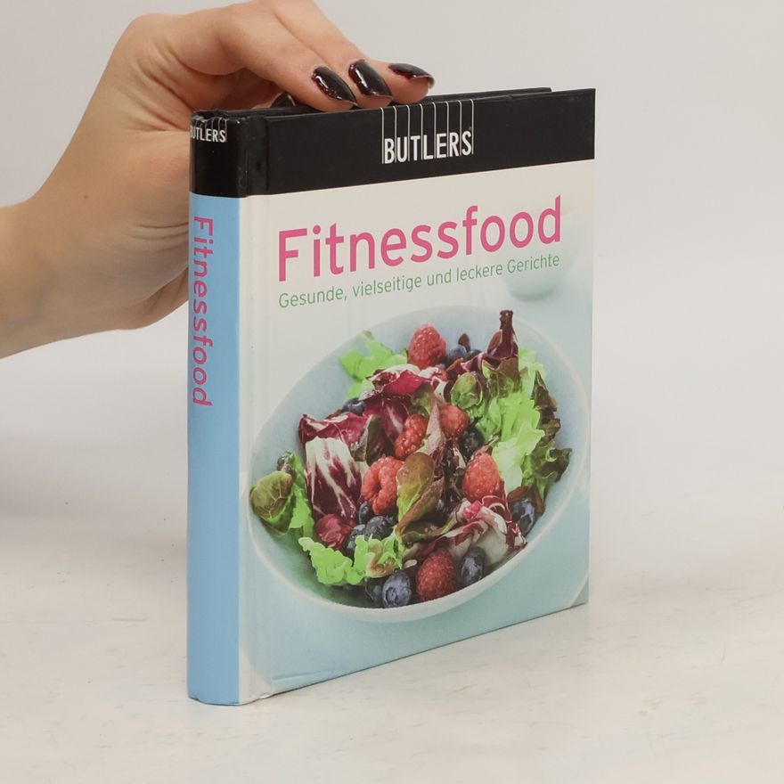 Autorenkollektiv Fitnessfood. Gesunde, vielseitige und leckere Gerichte