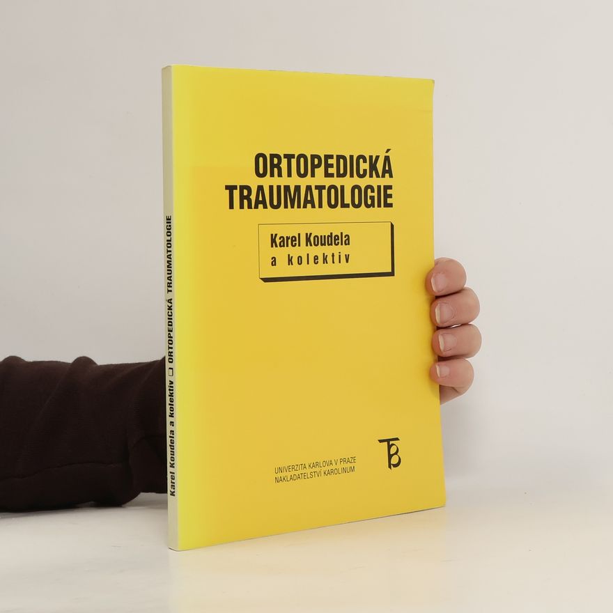 Karel Koudela Ortopedická traumatologie