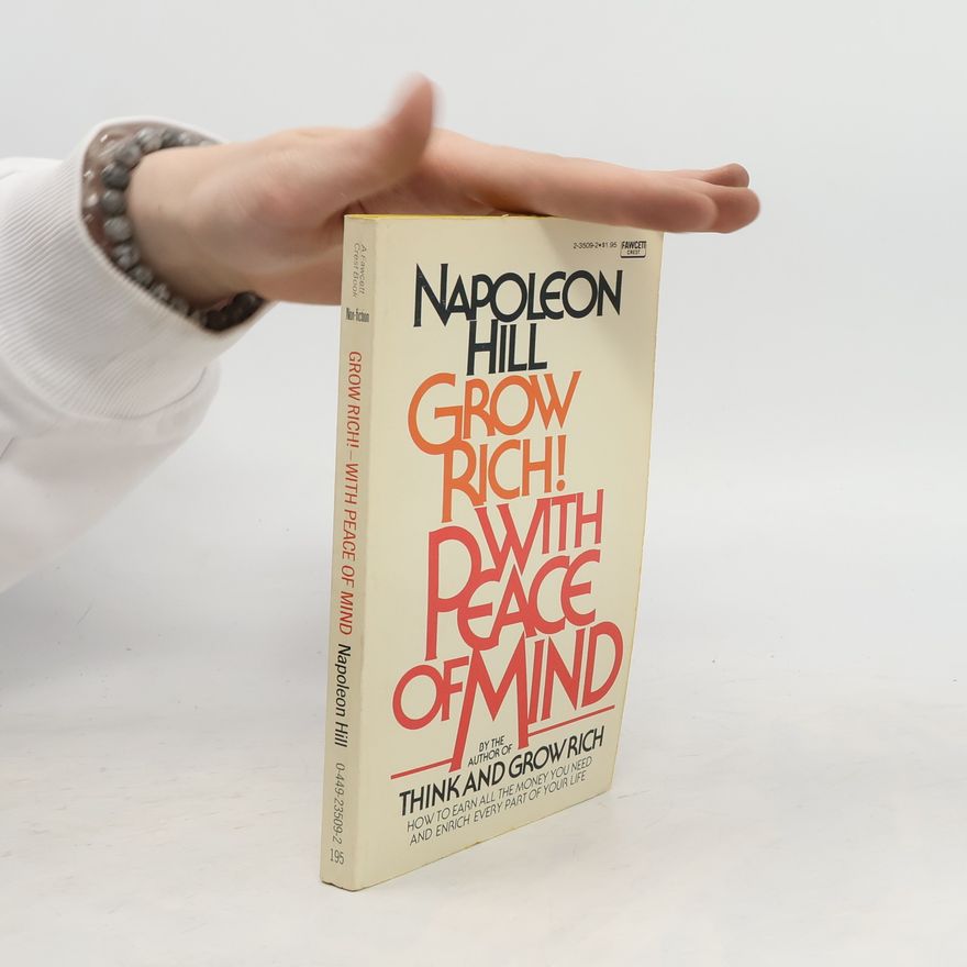 Napoleon Hill Grow Rich with Peace of Mind