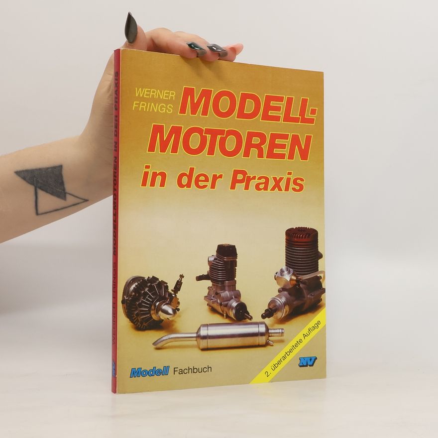 Werner Frings Modellmotoren in der Praxis