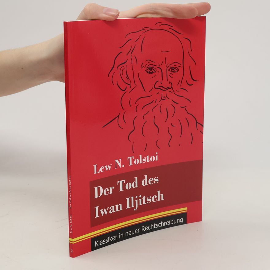 Lew Nikolajewitsch Tolstoi Der Tod des Iwan Iljitsch