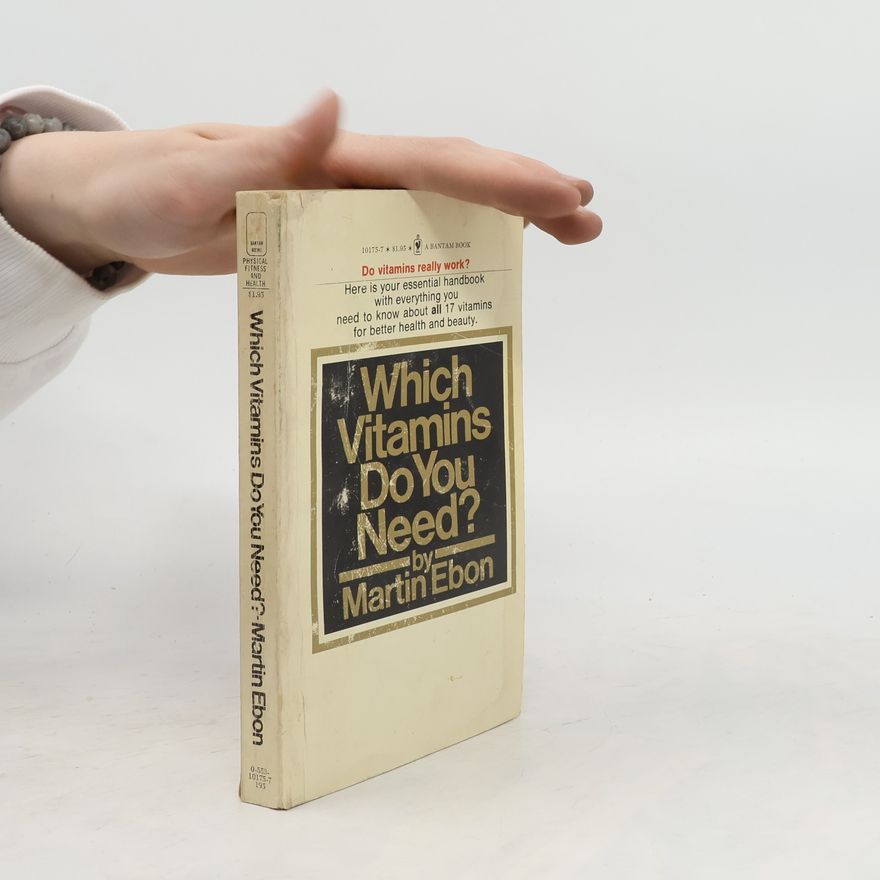 Martin Ebon Which Vitamins Do You Need?