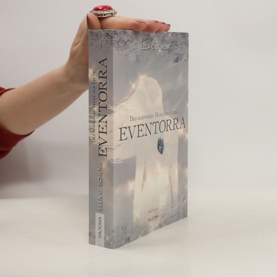 Ella C. Schenk Das schwarze Herz der Liebe: Eventorra