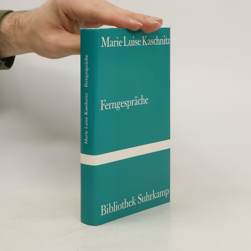 Marie Luise Kaschnitz Ferngespräche