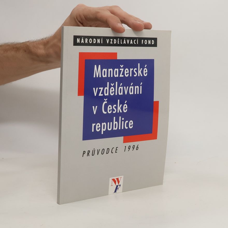 Kolektiv autorů Manažerské vzdělávání v České republice : průvodce 1996