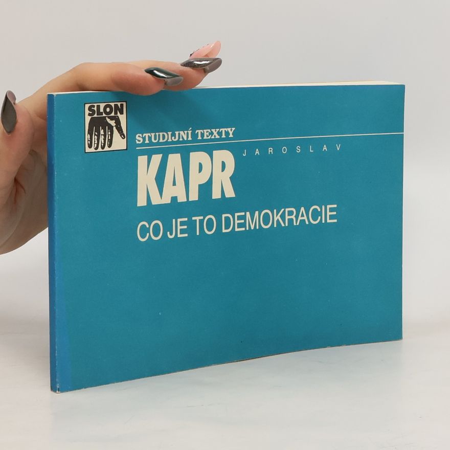 Jaroslav Kapr Co je to demokracie