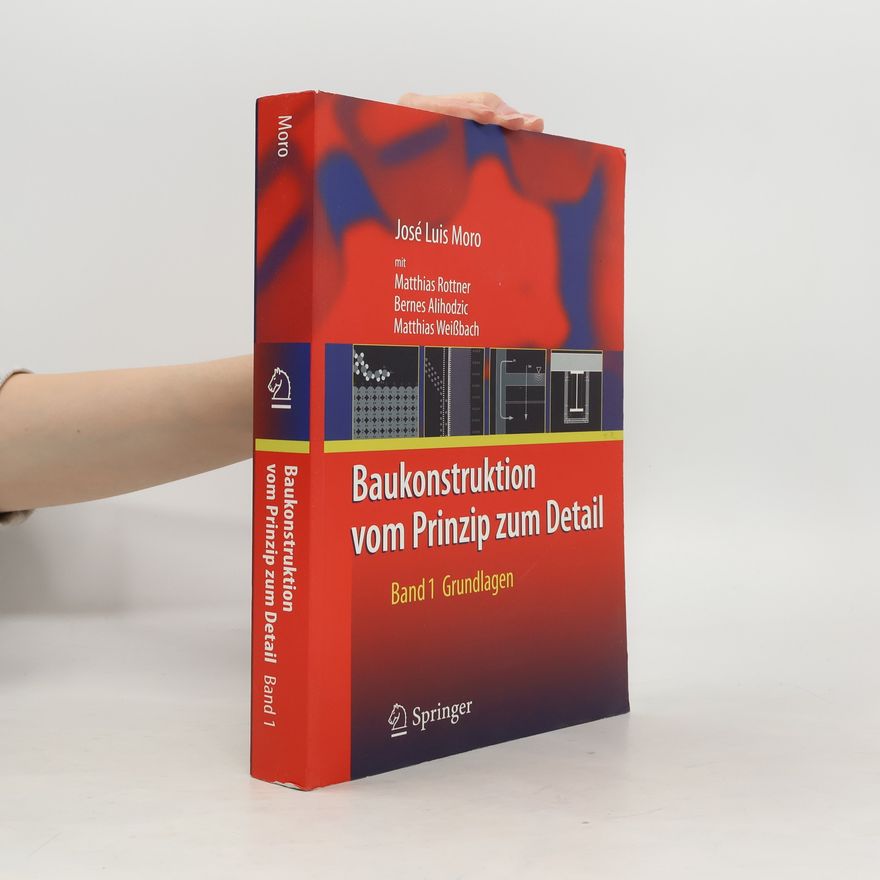 Jose Luis Moro Baukonstruktion - vom Prinzip zum Detail