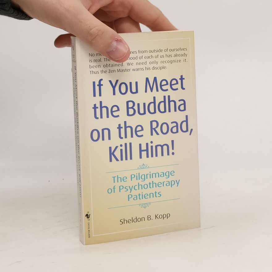 Sheldon B. Kopp If You Meet Buddha-Kill Him