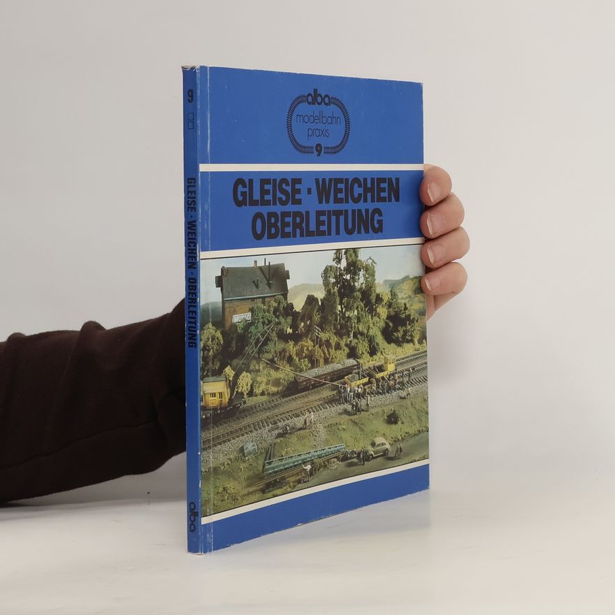 Gernot Balcke Gleise, Weichen, Oberleitung