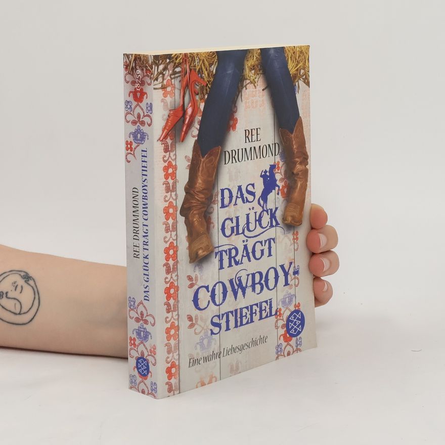Ree Drummond Das Glück trägt Cowboystiefel