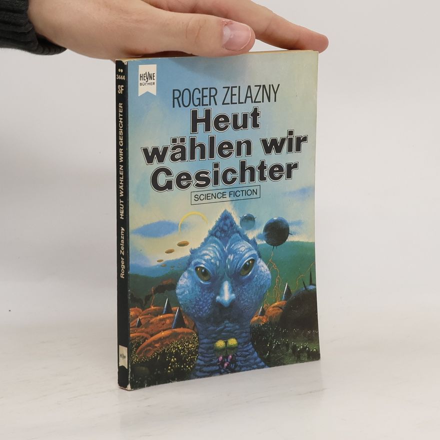Roger Zelazny Heut wählen wir Gesichter
