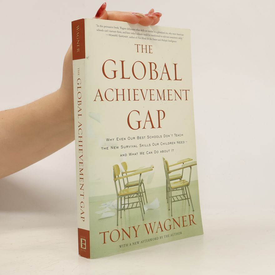 Tony Wagner The Global Achievement Gap