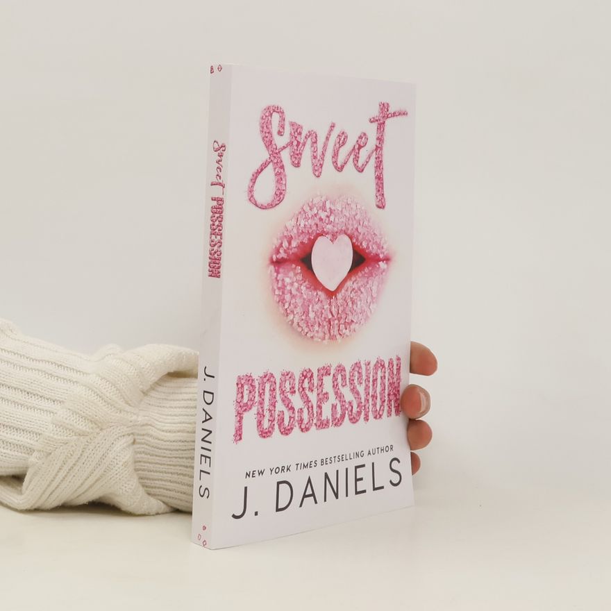 J. Daniels Sweet Possession (Sweet Addiction, Band 2)