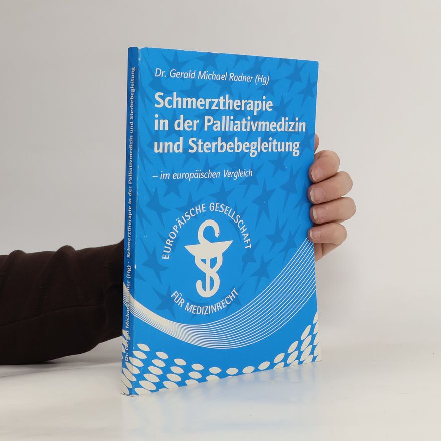 Gerald Michael Radner Schmerztherapie in der Palliatuvmedizin und Sterbebegleitung