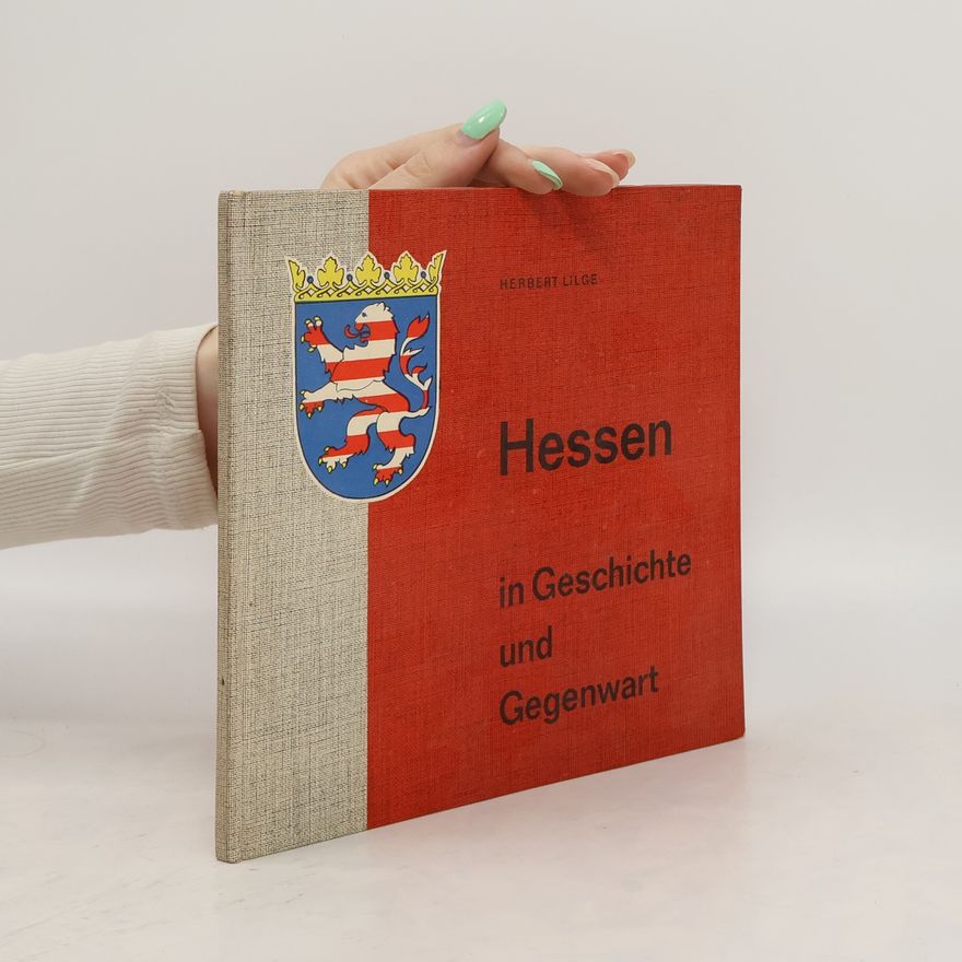 Herbert Lilge Hessen in Geschichte und Gegenwart