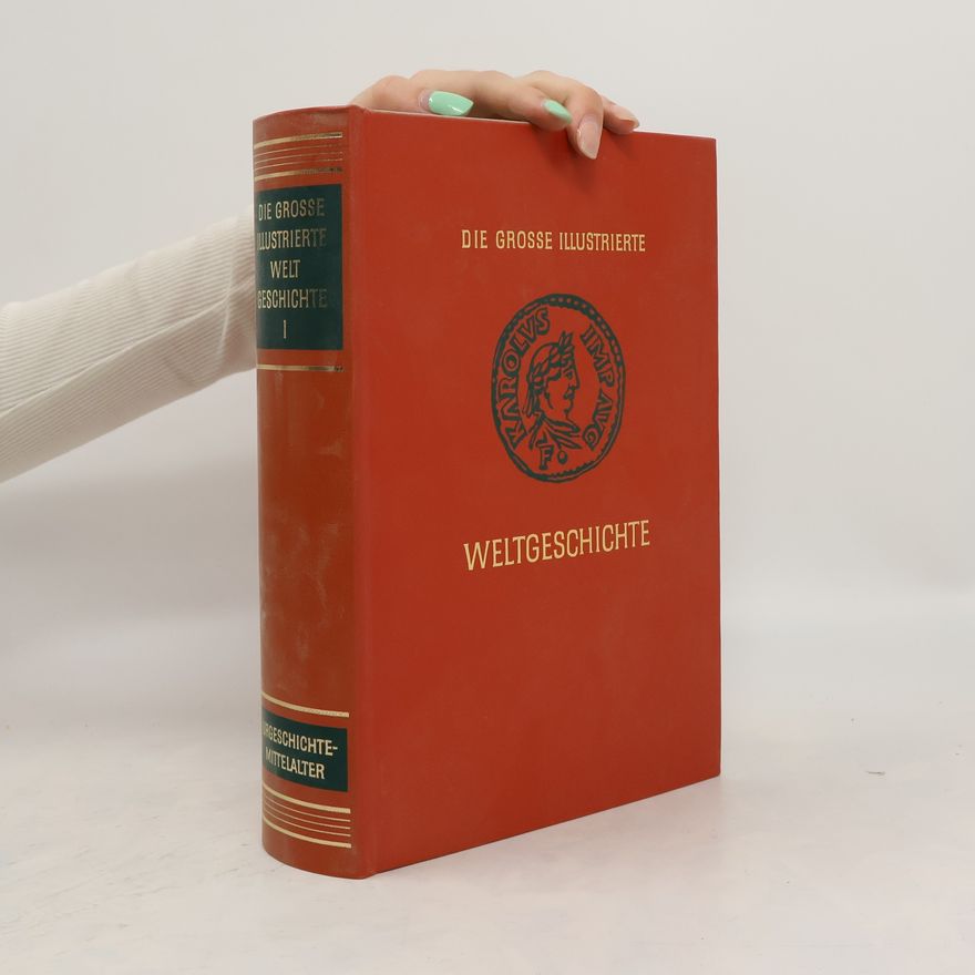 Autorenkollektiv Die Grosse Illustrierte Weltgeschichte