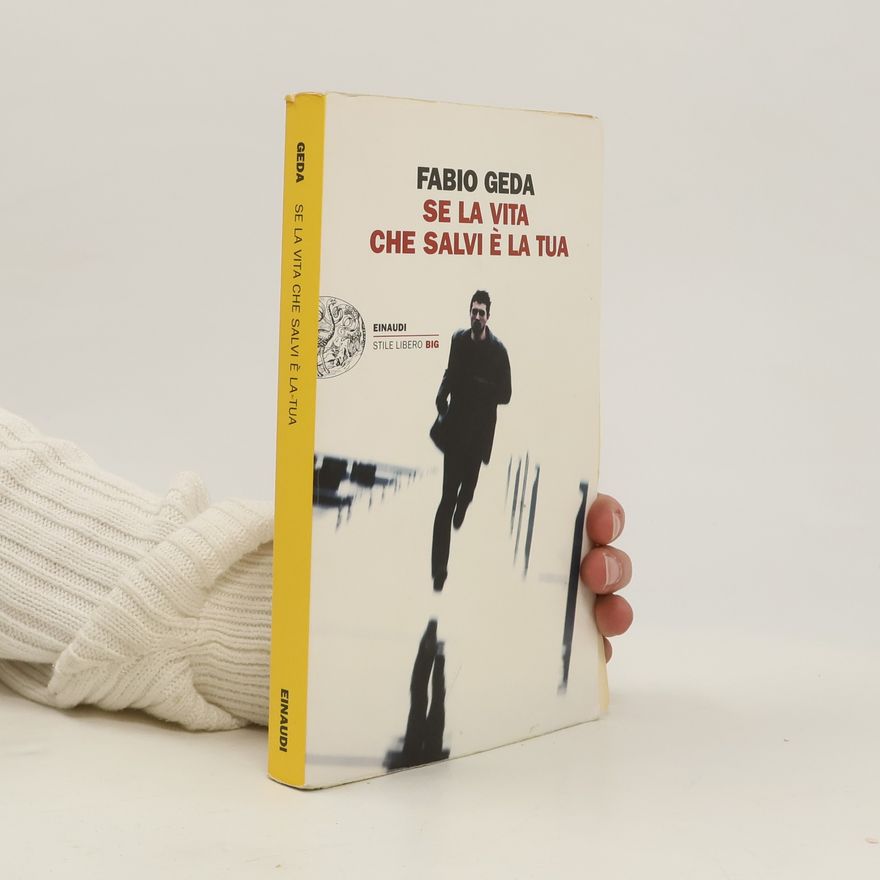 Fabio Geda Se la vita che salvi è la tua