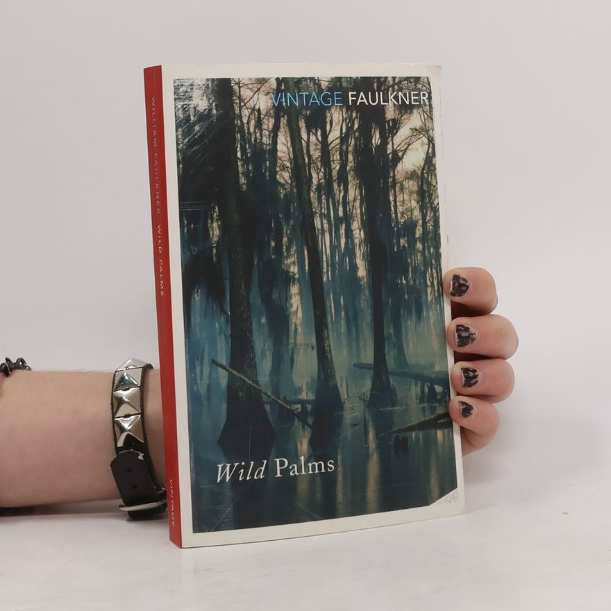 William Faulkner Wild Palms