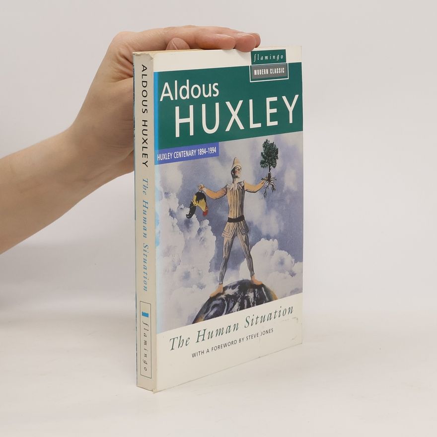 Aldous Huxley The Human Situation
