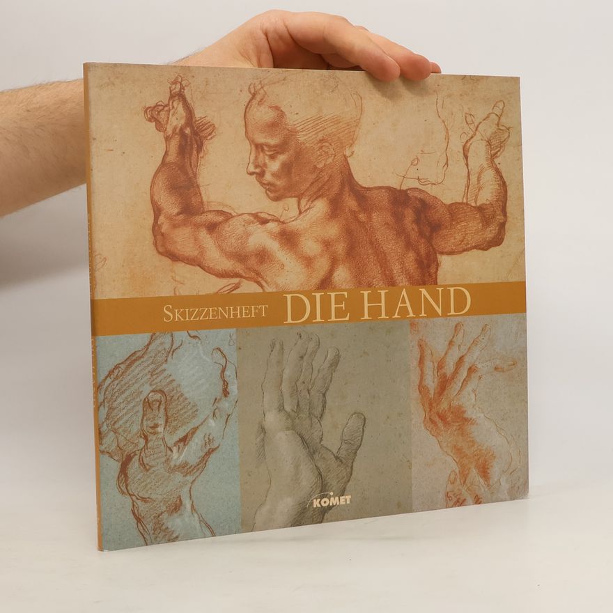 Ian Monk The Hand/Die Hand/La Main: Sketch Book/Skizzenheft/Carnet De Dessins