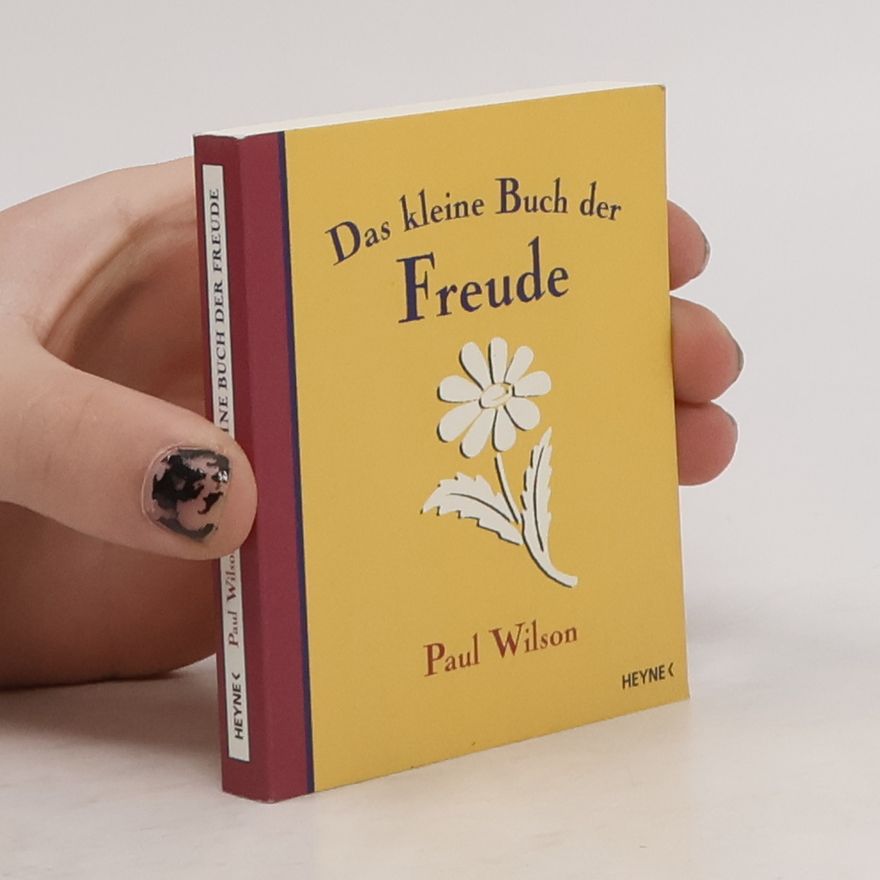 Paul Wilson Das kleine Buch der Freude