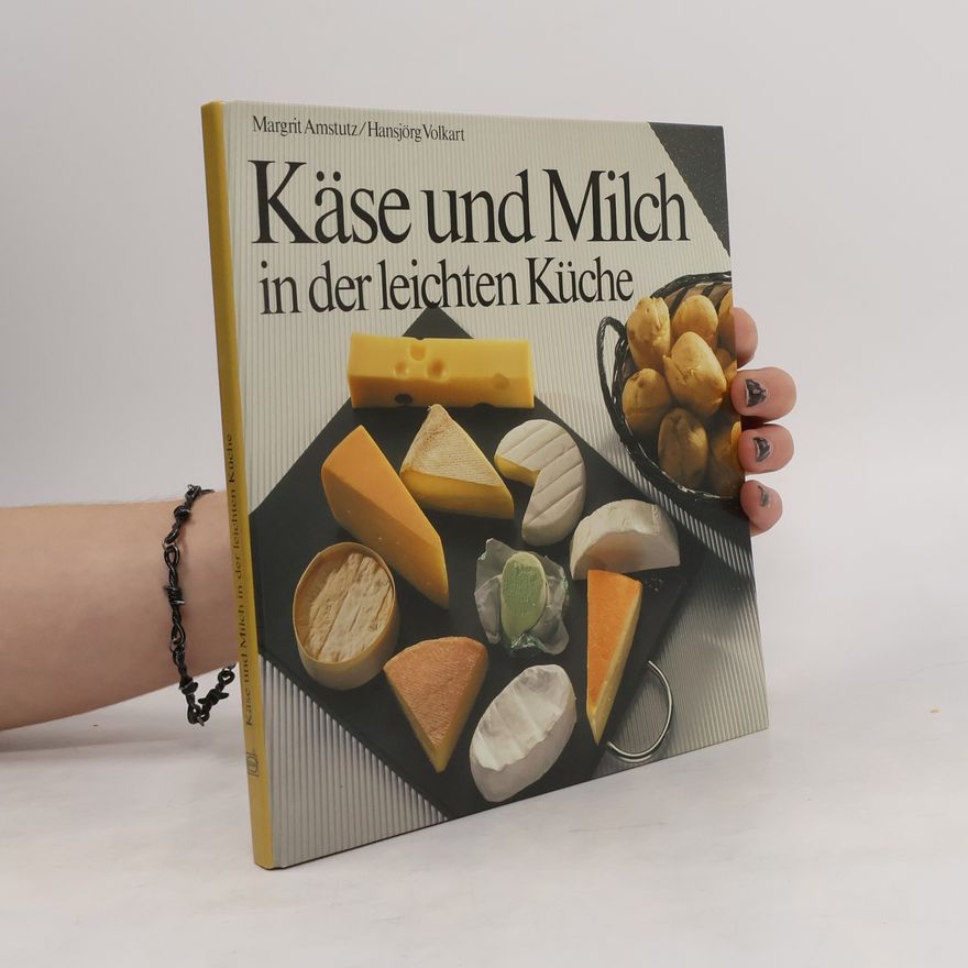 Margit Amstutz Käse und Milch in der leichten Küche