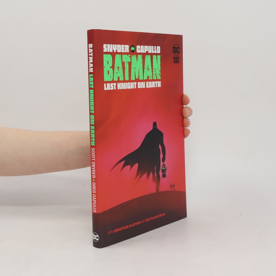 Scott Snyder Batman: Last Knight on Earth