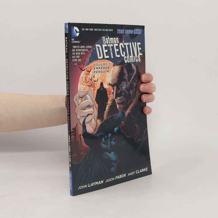 John Layman Batman - Detective Comics Vol. 3 Emperor Penguin (The New 52)
